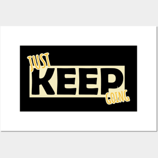 JUST KEEP GOING Posters and Art